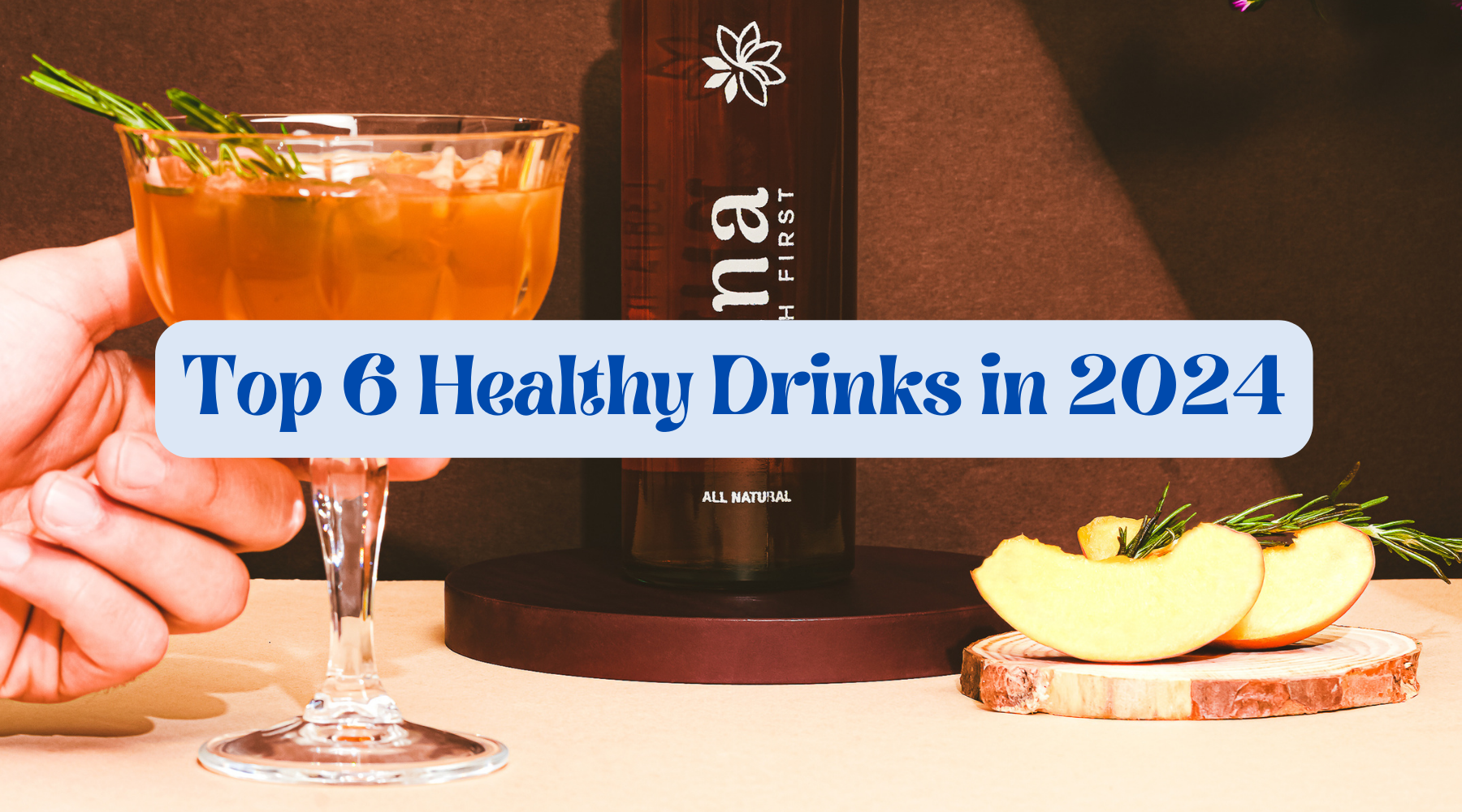 Ultimate Guide: Top 6 Healthy Drinks in 2024